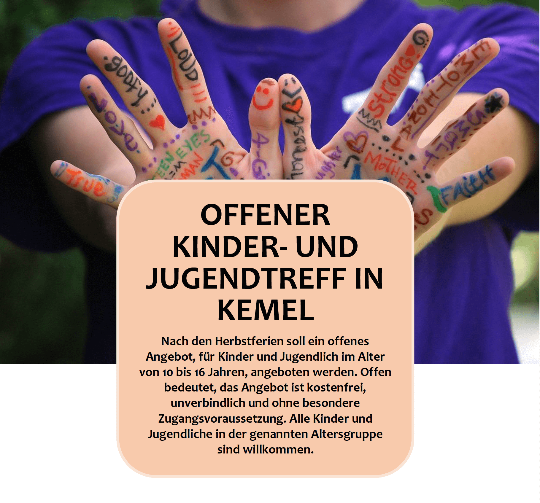 Bunte Kinderhände nach vorn gestreckt, Textbox zum offenen Kinder- und Jugendtreff Kemel.