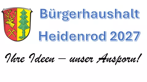 Logo-Grafik zum Bürgerhaushalt Heidenrod 2027 mit Gemeindewappen und dem Slogan „Ihre Ideen – unser Ansporn!“.